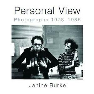Personal View: Photographs 1978-1986 by Janine Burke