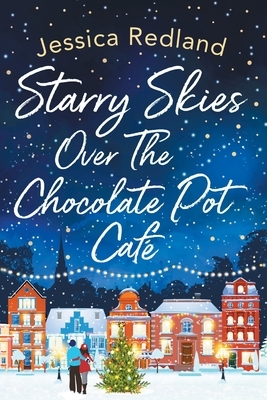 Starry Skies Over the Chocolate Pot Cafe by Jessica Redland