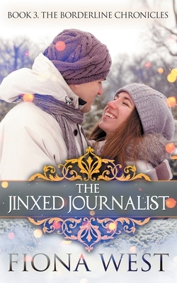 The Jinxed Journalist by Fiona West