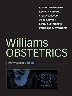 Williams Obstetrics by Kenneth J. Leveno, Steven L. Bloom, F. Gary Cunningham