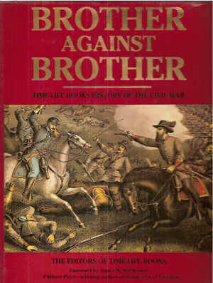 Brother Against Brother (History of the Civil War) by Time-Life Books
