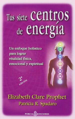 Tus siete centros de energía by Elizabeth Clare Prophet