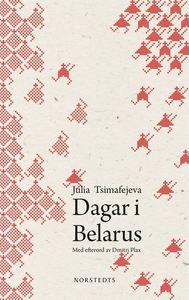 Dagar i Belarus by Julia Tsimafejeva