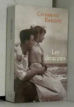 Les déracinés by Catherine Bardon