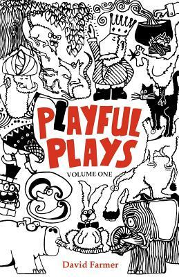Playful Plays: Plays and Drama Activities for Children and Young People by David Farmer
