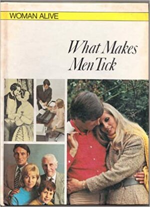 What Makes Men Tick by Portia Beers, Mary Senechal, Ann Craig