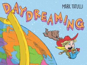 Daydreaming: A Picture Book by Mark Tatulli