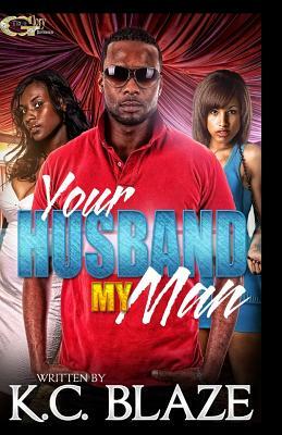 Your Husband My Man by K. Blaze