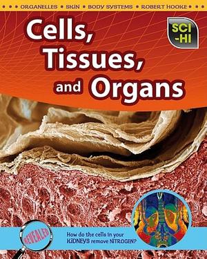 Cells, Tissues, and Organs by Donna Latham