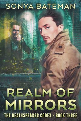 Realm of Mirrors by Sonya Bateman