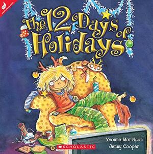 The 12 Days of Holidays by Yvonne Morrison