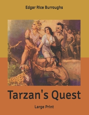 Tarzan's Quest: Large Print by Edgar Rice Burroughs