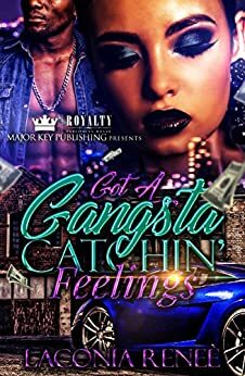 Got A Gangsta Catchin' Feelings by Laconia Reneé