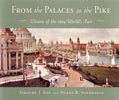 From the Palaces to the Pike: Visions of the 1904 World's Fair by Tim Fox, Duane R. Sneddeker