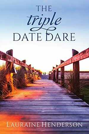 The Triple-Date Dare by Lauraine Henderson