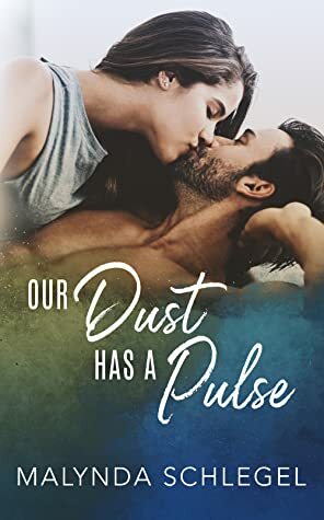 Our Dust Has a Pulse by Malynda Schlegel
