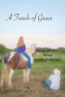 A Touch of Grace by Gretchen Dee