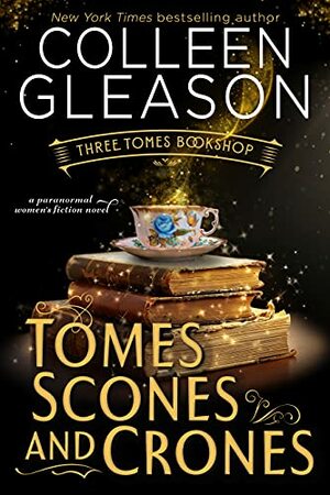 Tomes Scones & Crones: A Paranormal Women's Fiction Novel by Colleen Gleason