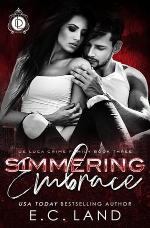 Simmering Embrace by E.C. Land, E.C. Land