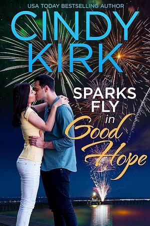 Sparks Fly in Good Hope by Cindy Kirk