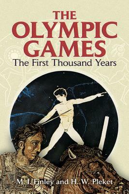 The Olympic Games: The First Thousand Years by M. I. Finley, H. W. Pleket