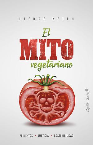 El mito vegetariano by Lierre Keith