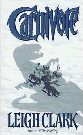 Carnivore by Leigh Clark