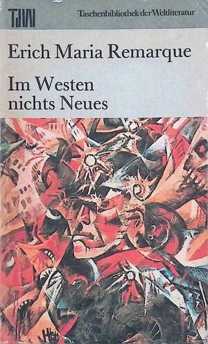 Im Westen nichts Neues by Erich Maria Remarque