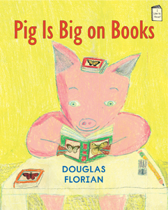 Pig is Big on Books: An I Like to Read® book by Douglas Florian