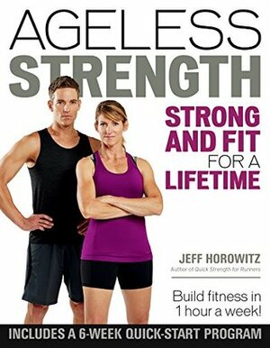 Ageless Strength: Strong and Fit for a Lifetime by Jeff Horowitz