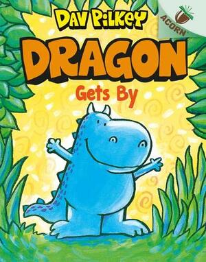 Acorn Dragon Gets By by Dav Pilkey