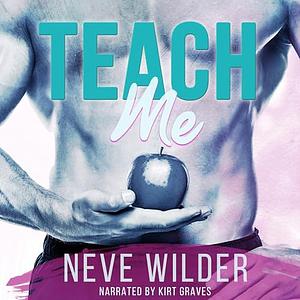 Teach Me by Neve Wilder