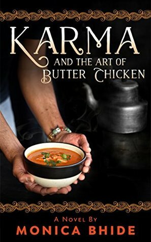 Karma and the Art of Butter Chicken by Monica Bhide
