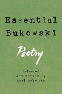 Essential Bukowski: Poetry by Charles Bukowski