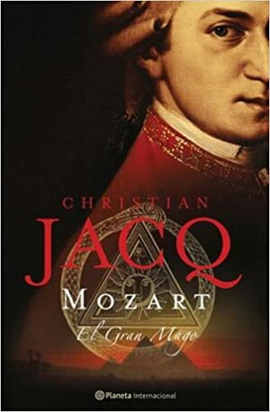 Mozart: El gran mago by Christian Jacq