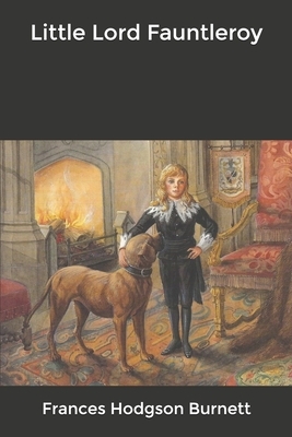 Little Lord Fauntleroy by Frances Hodgson Burnett