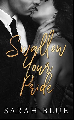 Swallow Your Pride by Sarah Blue