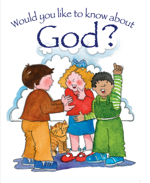 Would You Like to Know God? by Tim Dowley