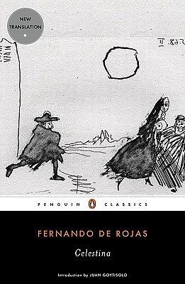 La Celestina: Tragicomedia de Calisto y Melibea by Fernando de Rojas