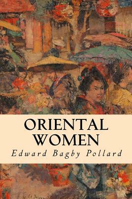 Oriental Women by Edward Bagby Pollard