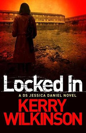 Locked In by Kerry Wilkinson