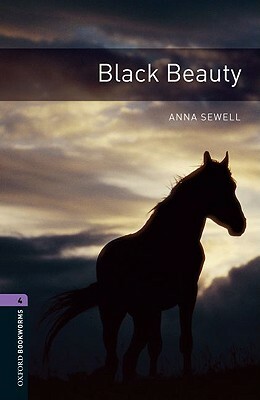 Oxford Bookworms Library: Black Beauty: Level 4: 1400-Word Vocabulary by Anna Sewell