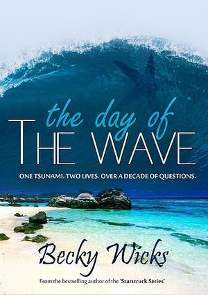The Day of the Wave by Becky Wicks, Becky Wicks