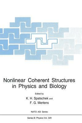 Nonlinear Coherent Structures in Physics and Biology by 