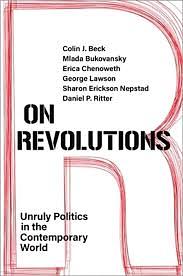 On Revolutions: Unruly Politics in the Contemporary World by Daniel P. Ritter, Mlada Bukovansky, Sharon Erickson Nepstad