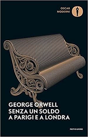 Senza un soldo a Parigi e a Londra by George Orwell