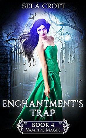 Enchantment's Trap by Sela Croft