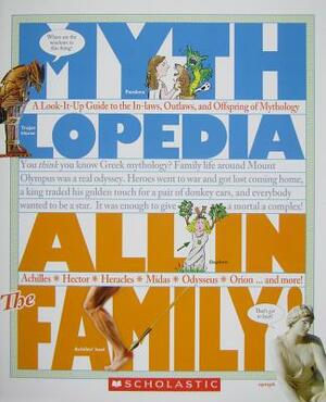All in the Family: A Look-It-Up Guide to the In-Laws, Outlaws, and Offspring of Mythology by Steven Otfinoski