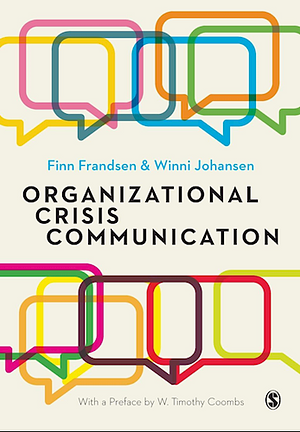 Organizational Crisis Communication: A Multivocal Approach by Finn Frandsen, Winni Johansen