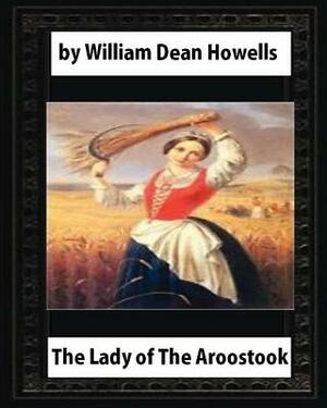 The Lady of The Aroostook (1879) NOVEL by William Dean Howells by William Dean Howells